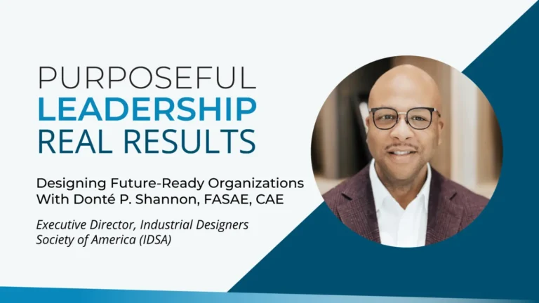 Graphic with a headshot of Donte P. Shannon and text of the article title "Purposeful Leadership Real Results: Designing Future-Ready Organizations with Donte P. Shannon, Executive Director, Industrial Designers Society of America."